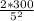 \frac{2*300}{5^{2} }