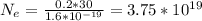 N_{e} = \frac{0.2 * 30}{1.6 * 10^{-19} } = 3.75 * 10^{19}