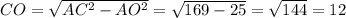 CO=\sqrt{AC^2-AO^2} =\sqrt{169-25} =\sqrt{144} =12