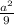 \frac{a^{2} }{9}