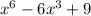 x^{6}-6x^{3}+9