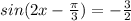 sin(2x-\frac{\pi }{3})=-\frac{3}{2}