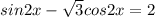 sin2x-\sqrt{3} cos2x=2