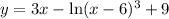y = 3x - \ln (x - 6)^{3} + 9