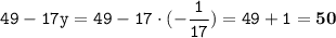 \displaystyle \tt 49-17y=49-17\cdot(-\frac{1}{17})=49+1=\bold{50}