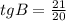 tgB=\frac{21}{20}