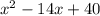 x^2-14x+40