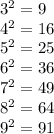 3^{2} =9\\4^2=16\\5^2=25\\6^2=36\\7^2=49\\8^2=64\\9^2=91