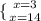 \{ {{x=3} \atop {x=14}} \right.