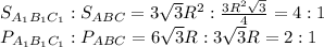 S_{A_1B_1C_1} : S_{ABC} = 3\sqrt{3}R^2 : \frac{3R^2\sqrt{3} }{4} = 4: 1\\P_{A_1B_1C_1} : P_{ABC} = 6\sqrt{3}R : 3\sqrt{3}R = 2 : 1