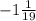 -1\frac{1}{19}