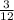 \frac{3}{12}