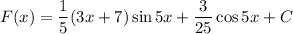 F(x) = \dfrac{1}{5} (3x + 7)\sin 5x + \dfrac{3}{25} \cos 5x + C