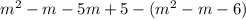 m^{2} -m-5m+5-(m^{2} -m-6)