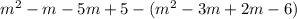 m^{2}-m-5m+5-(m^{2} -3m+2m-6)