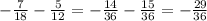 -\frac{7}{18} - \frac{5}{12} = -\frac{14}{36} - \frac{15}{36} = -\frac{29}{36}