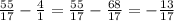 \frac{55}{17} - \frac{4}{1} = \frac{55}{17} - \frac{68}{17} = -\frac{13}{17}