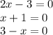 2x - 3 = 0 \\ x + 1 = 0 \\ 3 - x = 0