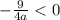 -\frac{9}{4a} < 0