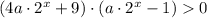 (4a\cdot 2^{x}+9)\cdot (a\cdot 2^{x}-1) 0