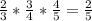 \frac{2}{3} *\frac{3}{4} *\frac{4}{5}=\frac{2}{5}