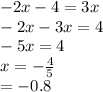 -2x-4=3x\\-2x-3x=4\\-5x=4\\x=-\frac{4}{5} \\=-0.8