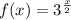 f(x)=3^{\frac{x}{2}}