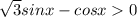 \sqrt{3}sinx-cosx 0