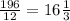 \frac{196}{12} = 16 \frac{1}{3}