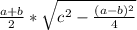 \frac{a+b}{2}*\sqrt{c^2-\frac{(a-b)^2}{4} }