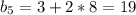 b_5=3+2*8=19