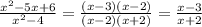 \frac{ {x}^{2} - 5x + 6}{ {x}^{2} - 4} = \frac{(x - 3)(x - 2)}{(x - 2)(x + 2)} = \frac{x - 3}{x + 2}