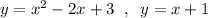 y=x^2-2x+3\; \; ,\; \; y=x+1