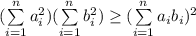(\sum\limits_{i=1}^{n}a_{i}^{2})(\sum\limits_{i=1}^{n}b_{i}^{2})\geq (\sum\limits_{i=1}^{n}a_{i}b_{i})^{2}