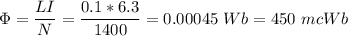 \Phi = \dfrac{LI}{N} = \dfrac{0.1*6.3}{1400} = 0.00045 ~Wb=450~mcWb