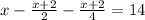 x-\frac{x+2}{2}-\frac{x+2}{4}=14