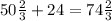 50\frac{2}{3}+24=74\frac{2}{3}