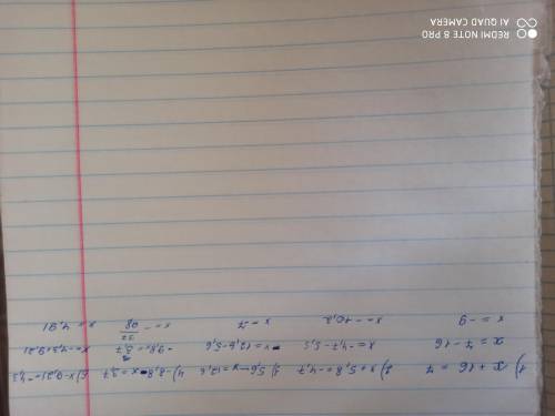 X+16=7 X+5,8=-4,7 5,6-x=12,6 -8,8-x=3,7 X-9,21=-4,3