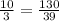 \frac{10}{3} =\frac{130}{39}