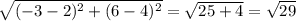 \sqrt{(-3-2)^{2} +(6-4)^{2} } =\sqrt{25+4}=\sqrt{29}