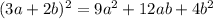 (3a+2b)^2=9a^2+12ab+4b^2