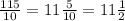 \frac{115}{10} = 11 \frac{5}{10} = 11 \frac{1}{2}