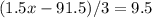 (1.5x-91.5)/3=9.5