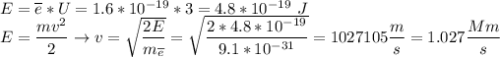 E = \overline{e}*U = 1.6*10^{-19} * 3 = 4.8*10^{-19} ~J\\E = \dfrac{mv^2}{2} \to v = \sqrt{\dfrac{2E}{m_{\overline{e}}}} = \sqrt{\dfrac{2*4.8*10^{-19}}{9.1*10^{-31}}}} = 1027105\dfrac{m}{s} = 1.027 \dfrac{Mm}{s}