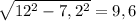 \sqrt{12^2 - 7,2^2} = 9,6