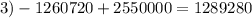 3)-1260720+2550000=1289280