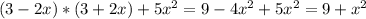 (3-2x)*(3+2x) + 5x^2 = 9 - 4x^2 + 5x^2 = 9 + x^2