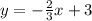 y=-\frac{2}{3} x+3