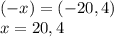 (-x)=(-20,4)\\x=20,4