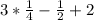 3*\frac{1}{4}-\frac{1}{2} +2